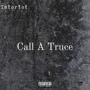 Call A Truce (Explicit)