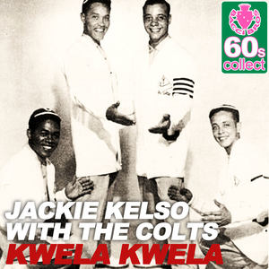 Kwela Kwela (Remastered) [with The Colts]