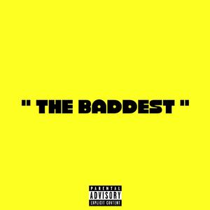 The Baddest (Explicit)