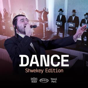 Dance - Shwekey Edition