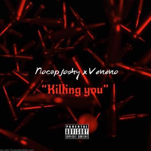 Killing You (Explicit)