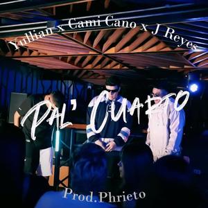 Pal' cuarto (feat. camicano & J reyes) [Explicit]