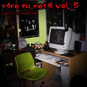 Rare Nu Metal, Vol. 5 (mp3.com edition)