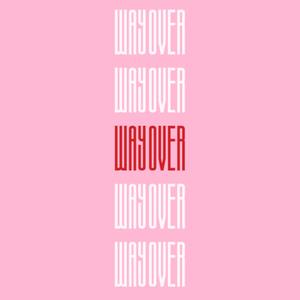 way over (Explicit)