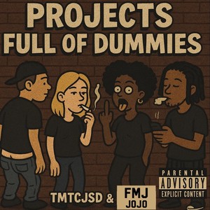 Projects Full of Dummies (Explicit)