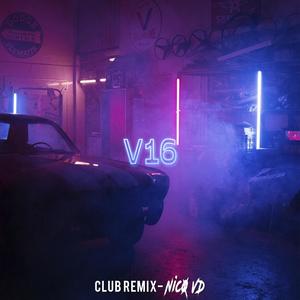 V16 (Club Rmx) [Explicit]