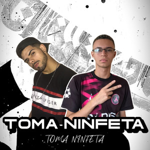 Toma Ninfeta (Explicit)