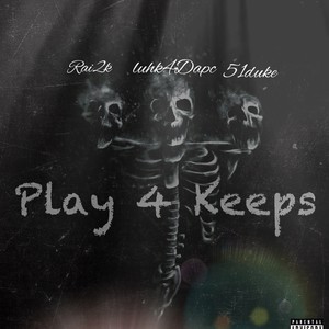 play 4 keeps (feat. 51 duke & Rai 2k) (Explicit)