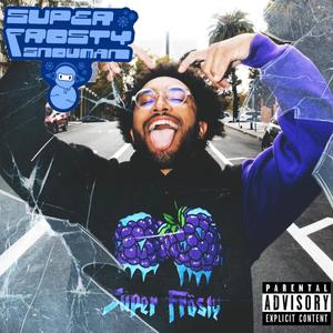 Super Frosty (Explicit)