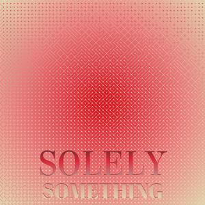 Solely Something