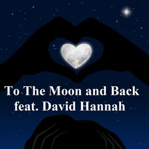 To The Moon and Back (feat. David Hannah)