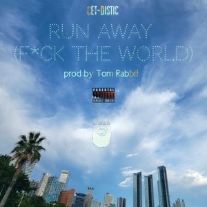Run Away (F*ck the World) (Explicit)
