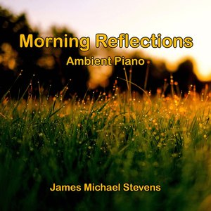 Morning Reflections - Ambient Piano