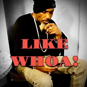 Like Whoa (Explicit)