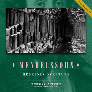 Mendelssohn: Hebrides Overture (Live Recording)