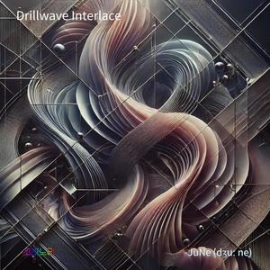 Drillwave Interlace (Original Mix)