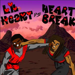 LIL HEART vs HEARTBREAK (Explicit)