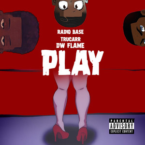 Play (feat. Tru Carr & DW Flame) [Explicit]