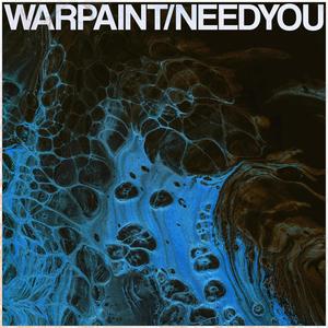 WARPAINT/NEEDYOU