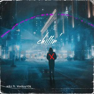 chillin' (feat. Voxbyy10k) (Explicit)