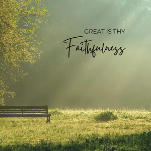 Great Is Thy Faithfulness