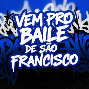 VEM PRO BAILE DE SÃO FRANCISCO (Explicit)