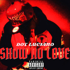 Show No Love (Explicit)