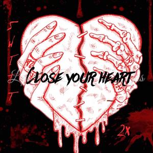 Close Your Heart (Explicit)