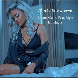 Já Não És o Mesmo(feat. Edgar Domingos)