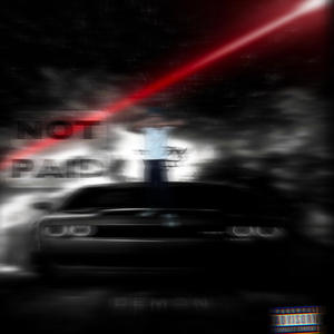 NOT PAID 2 (feat. LiL V.S & antt7ss) [Explicit]