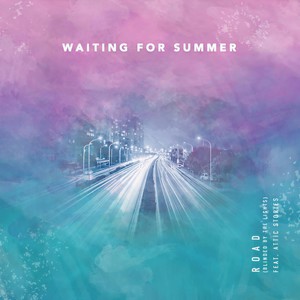Waiting For Summer - Road(Blinded by the Lights)[feat. Attic Stories]