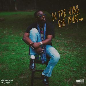 In The Vibe We Trust (Explicit)