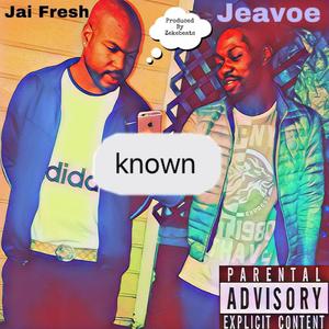 Known (feat. Jeavoe) (Explicit)