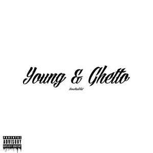 Young & Ghetto (Explicit)