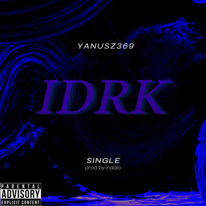 Idrk (Explicit)