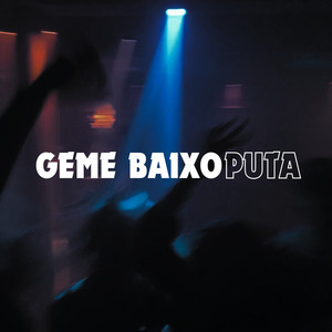 Geme Baixo Puta (Explicit)