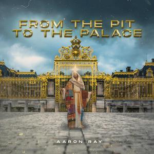 From the Pit to the Palace