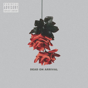 Dead on Arrival - EP (Explicit)