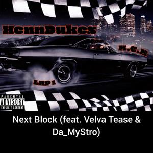 Next Block (feat. Velva Tease & Da Mystro) [Explicit]