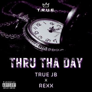 Thru Tha Day (feat. Rexx) [Explicit]