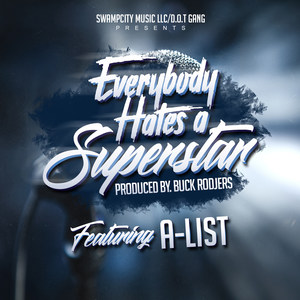 Everybody Hates a SuperStar(feat. a-List)