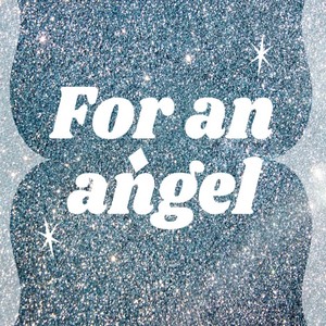For an angel