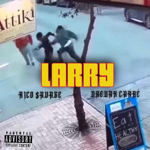 LARRY (feat. Dreaux Carré) (Explicit)
