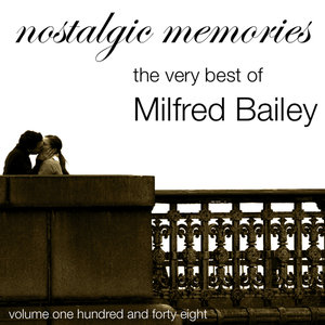 Nostalgic Memories-The Very Best Of Mildred Bailey-Vol. 148