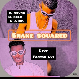 SNAKE SQUARED (feat. D Top)