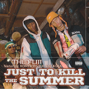 JUST TO KILL THE SUMMER (Explicit)