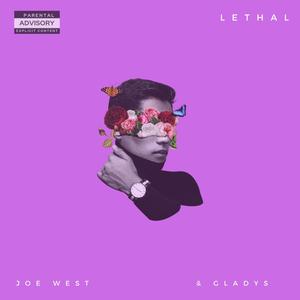 Lethal (feat. GLADYS) [Explicit]