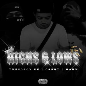 HIGHS & LOWS (feat. Youngboy DK, CARBY & WANG GOD) (Explicit)