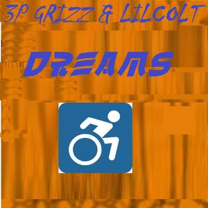 Dreams (feat. 3p Grizz & Lil Colt) (Explicit)