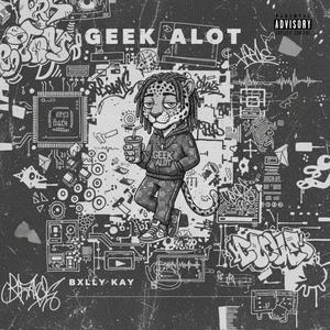 GEEK ALOT (feat. va.lenttino) (Explicit)